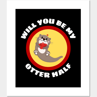 Will You Be My Otter Half - Otter Pun Posters and Art